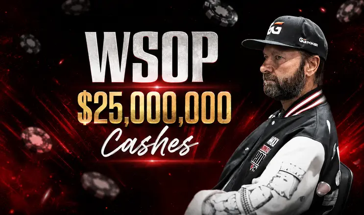 Daniel Negreanu Crosses 25 Million in Wsop Cashes