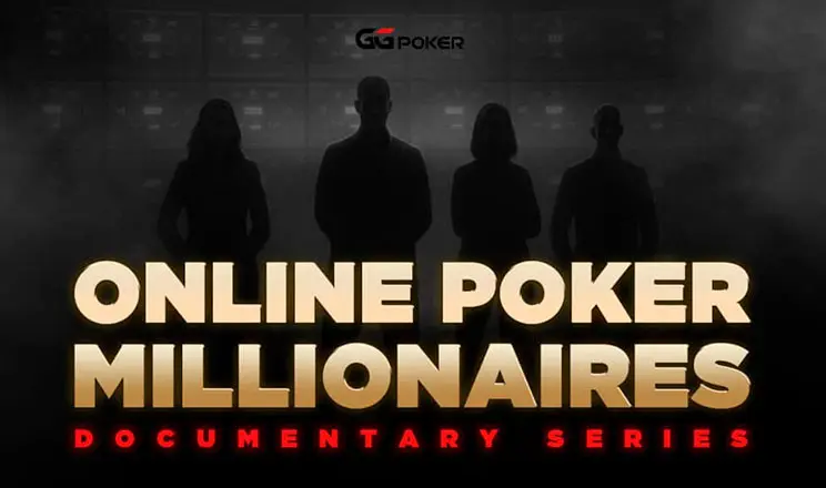 Gg Poker Launches Online Poker Millionaires New Docuseries Showcasing